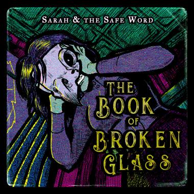 Sarah and the Safe Word -  The Book of Broken Glass